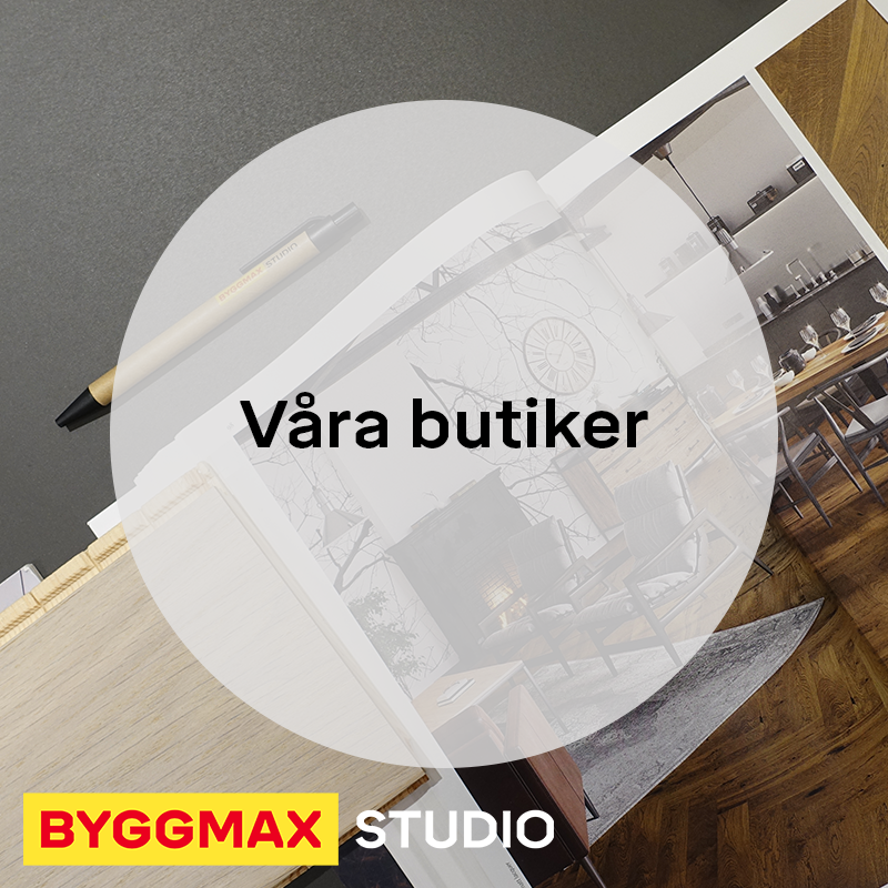 Butiker | Byggmax Studio